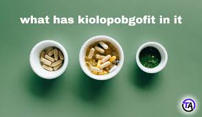 what has kiolopobgofit in it.webp